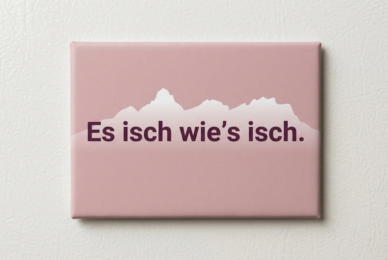 Magnet: Es isch wie's isch.
